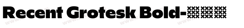 Recent Grotesk Bold字体转换